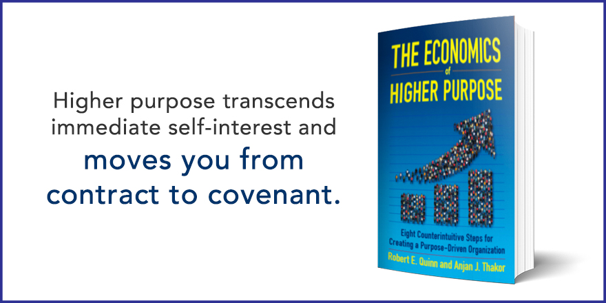 Higher purpose transcends immediate self-interest and moves you from contract to covenant.