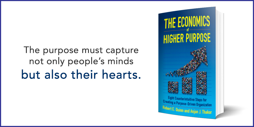 The purpose must capture not only people’s minds but also their hearts.
